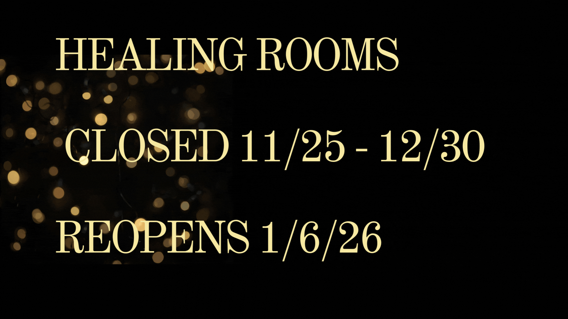Healing Rooms is Closed Until January 6, 2026 Healing Rooms is Closed Until January 6, 2026