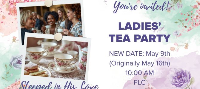 Ladies Tea Party May 9 at 10am in FLC