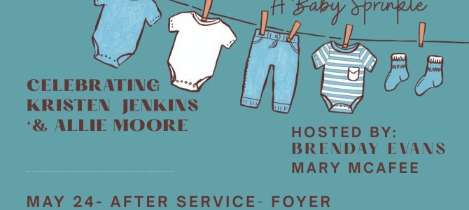 Baby Sprinkle for Kristen Jenkins & Allie Moore on  May 24 Following Service