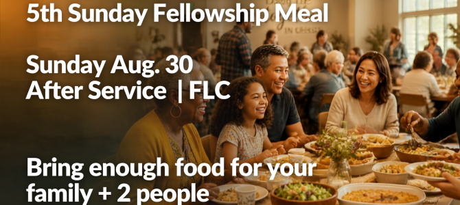 5th Sunday Fellowship Meal  | Sunday, Aug. 30 in FLC