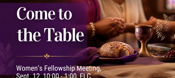 Women’s Fellowship at Father’s Vineyard, Sept. 12, 10-1 in the FLC