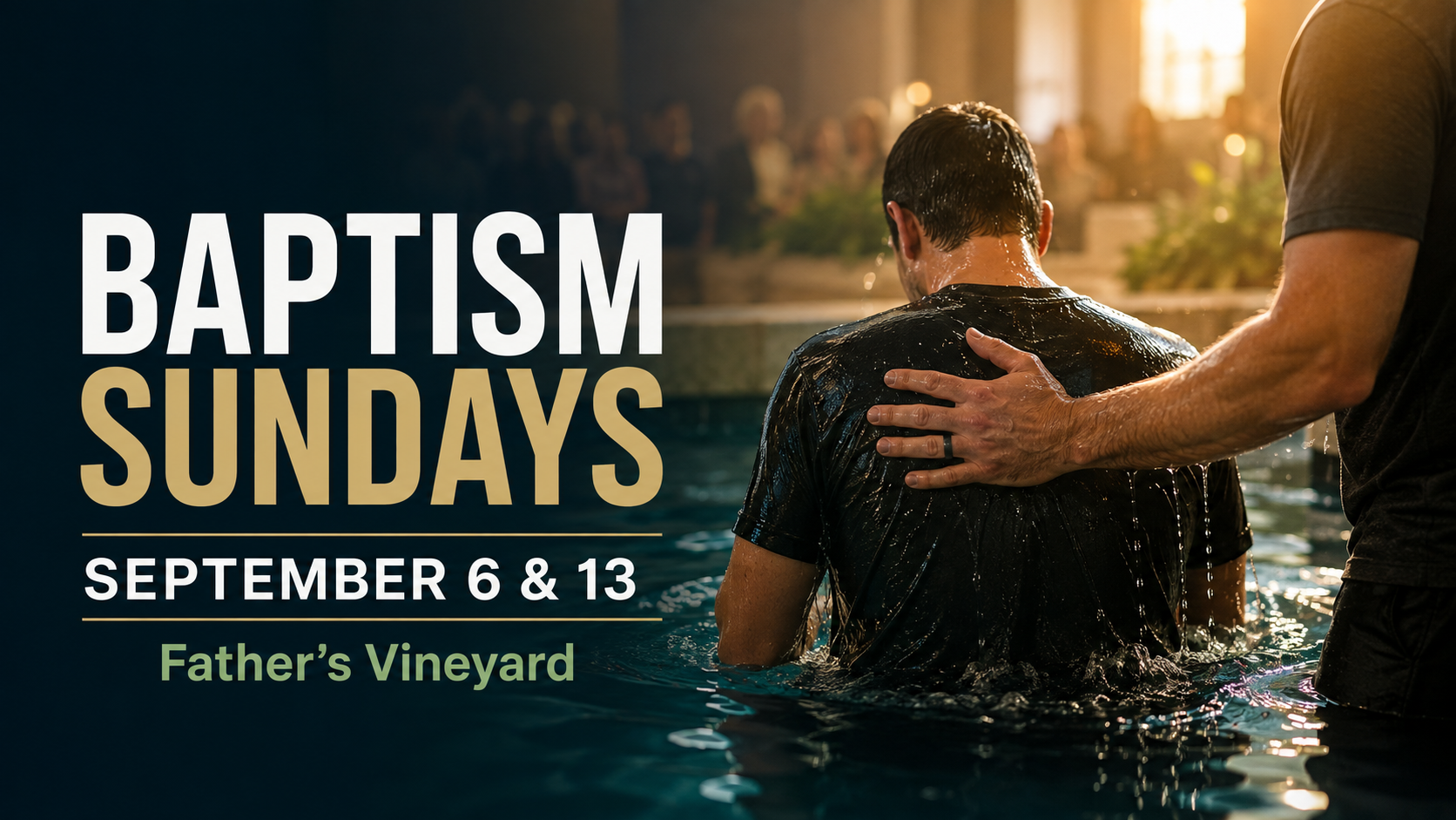 Baptism Sundays Sept 6 & 13